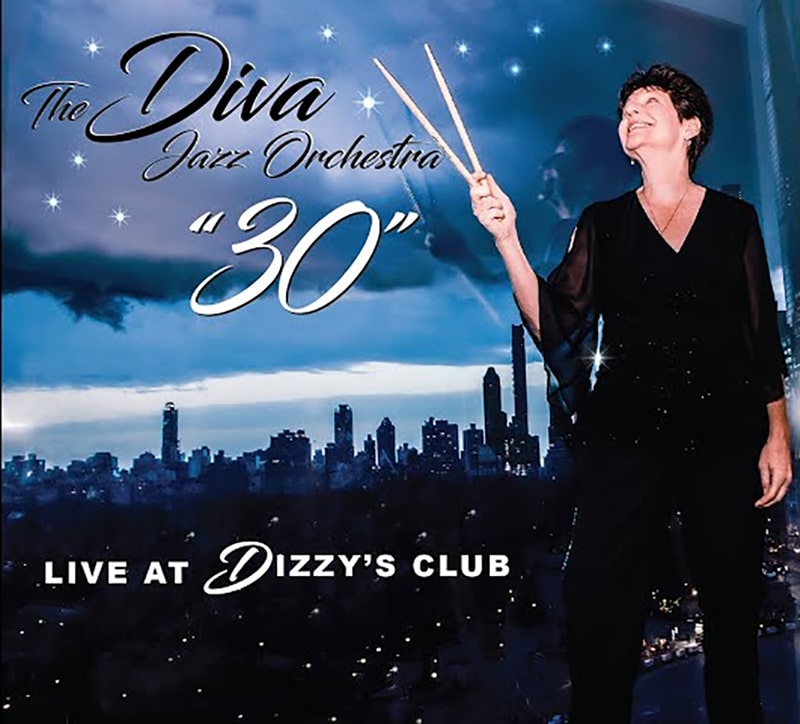 The Diva Jazz Orchestra - “30” Live at Dizzy’s Club