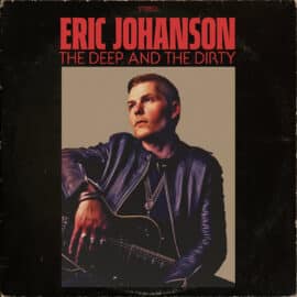 ERIC JOHANSON - The Deep and The Dirty