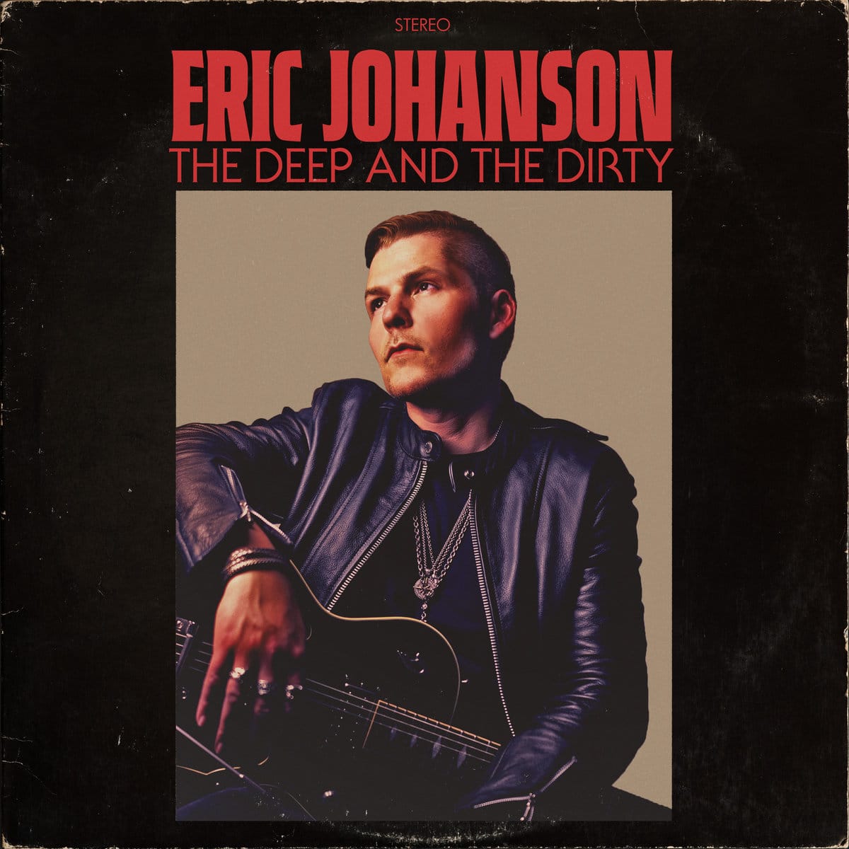 ERIC JOHANSON - The Deep and The Dirty