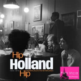 Hip Holland Hip - Modern Jazz In The Netherlands 1950-1970