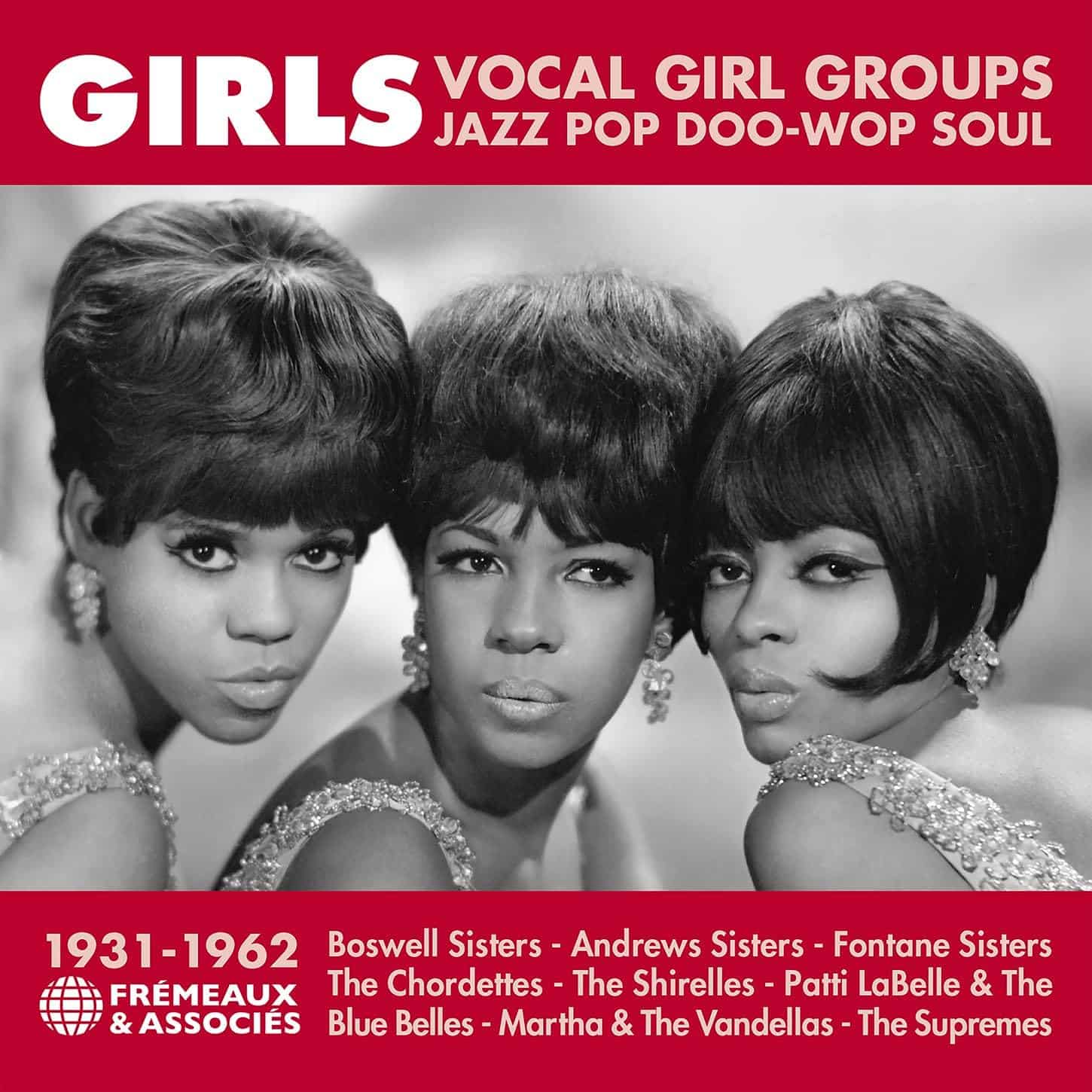 GIRLS VOCAL GIRL GROUPS - JAZZ POP DOO-WOP SOUL 1931-1962
