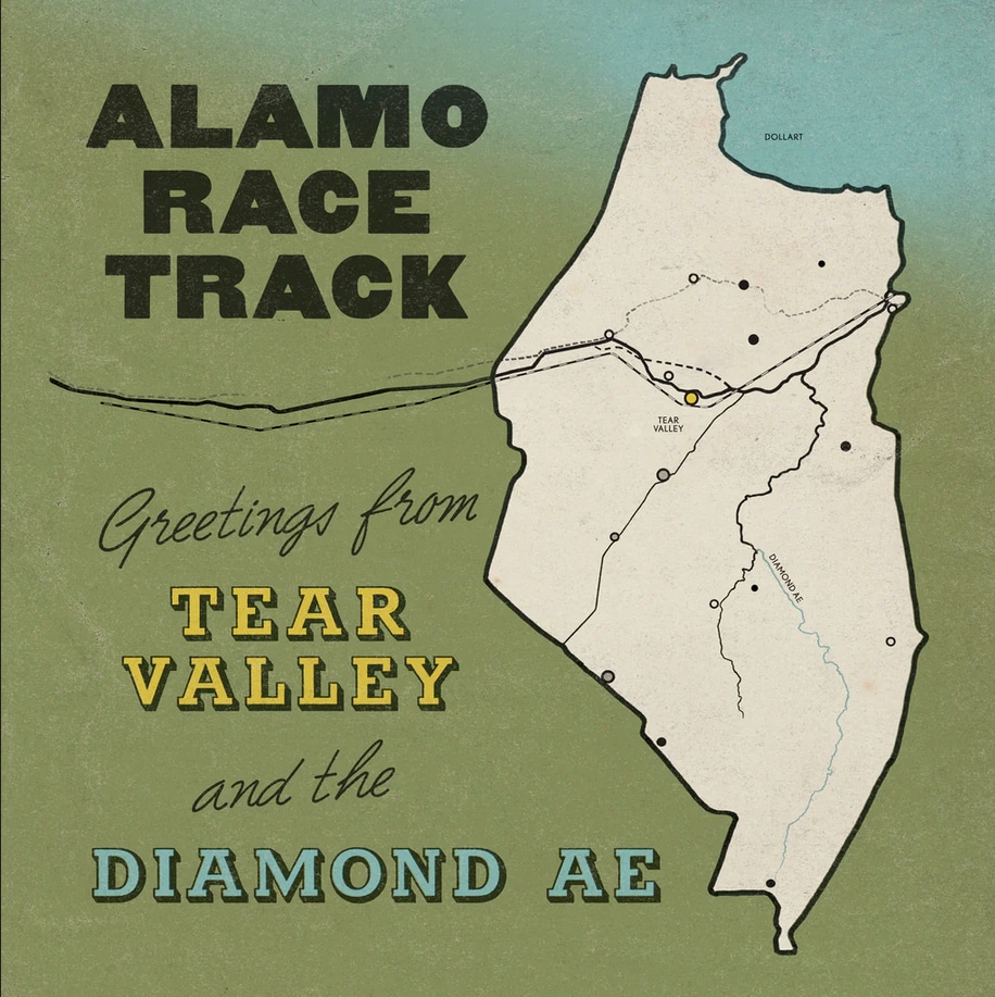 ALAMO RACE TRACK - Greetings From The Tear Valley And The Diamond Ae