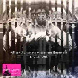 Allison Au and the Migrations Ensemble – Migrations (ENG review)