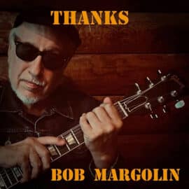 BOB MARGOLIN - Thanks