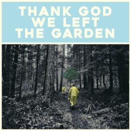 JEFFREY MARTIN - Thank God We Left The Garden