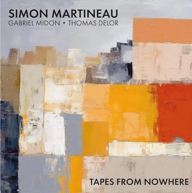 SIMON MARTINEAU - Tapes From Nowhere
