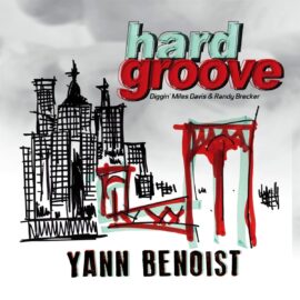 YANN BENOIST - Hard Groove (Diggin' Miles Davis & Randy Brecker)