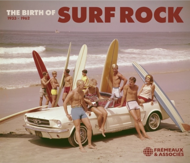 THE BIRTH OF SURF ROCK - 1933-1962