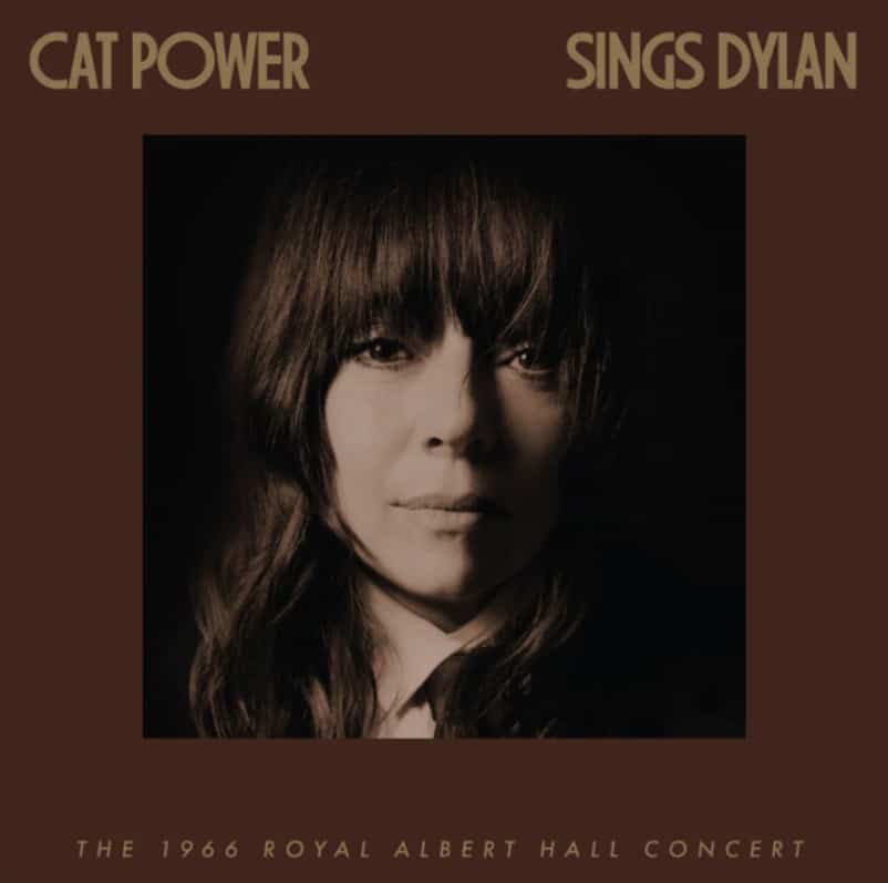 CAT POWER Sings Dylan: The 1966 Royal Albert Hall Concert