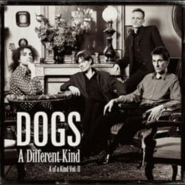 DOGS - A Different Kind - 4 Of A Kind Vol.2