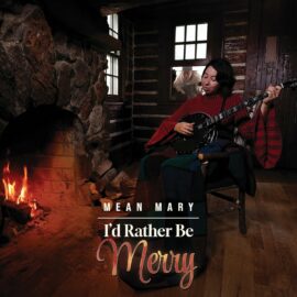 MEAN MARY - I'd Rather Be Merry