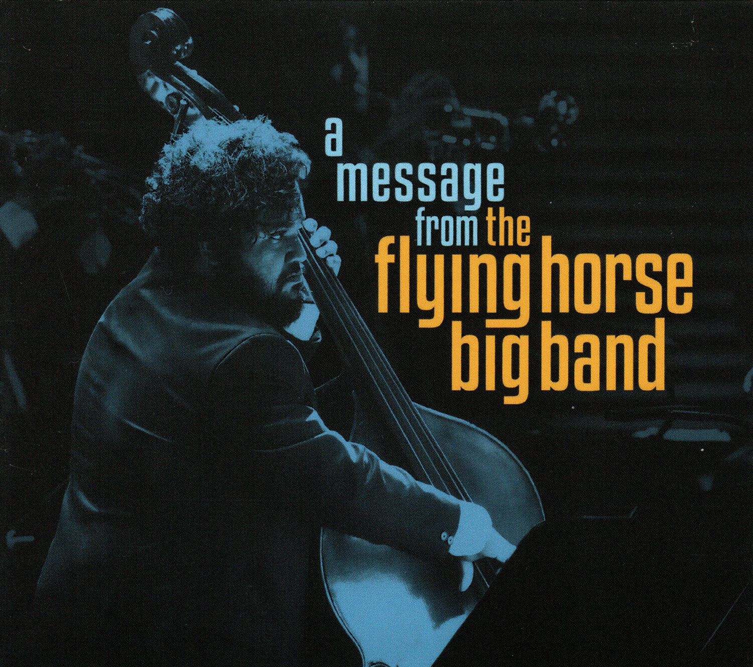 Flying Horse Big Band – A Message From The Flying Horses Big Band