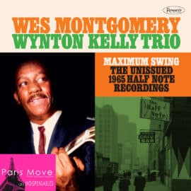 Wes Montgomery: Maximum swing - The Unissued 1965 Half Note Recordings
