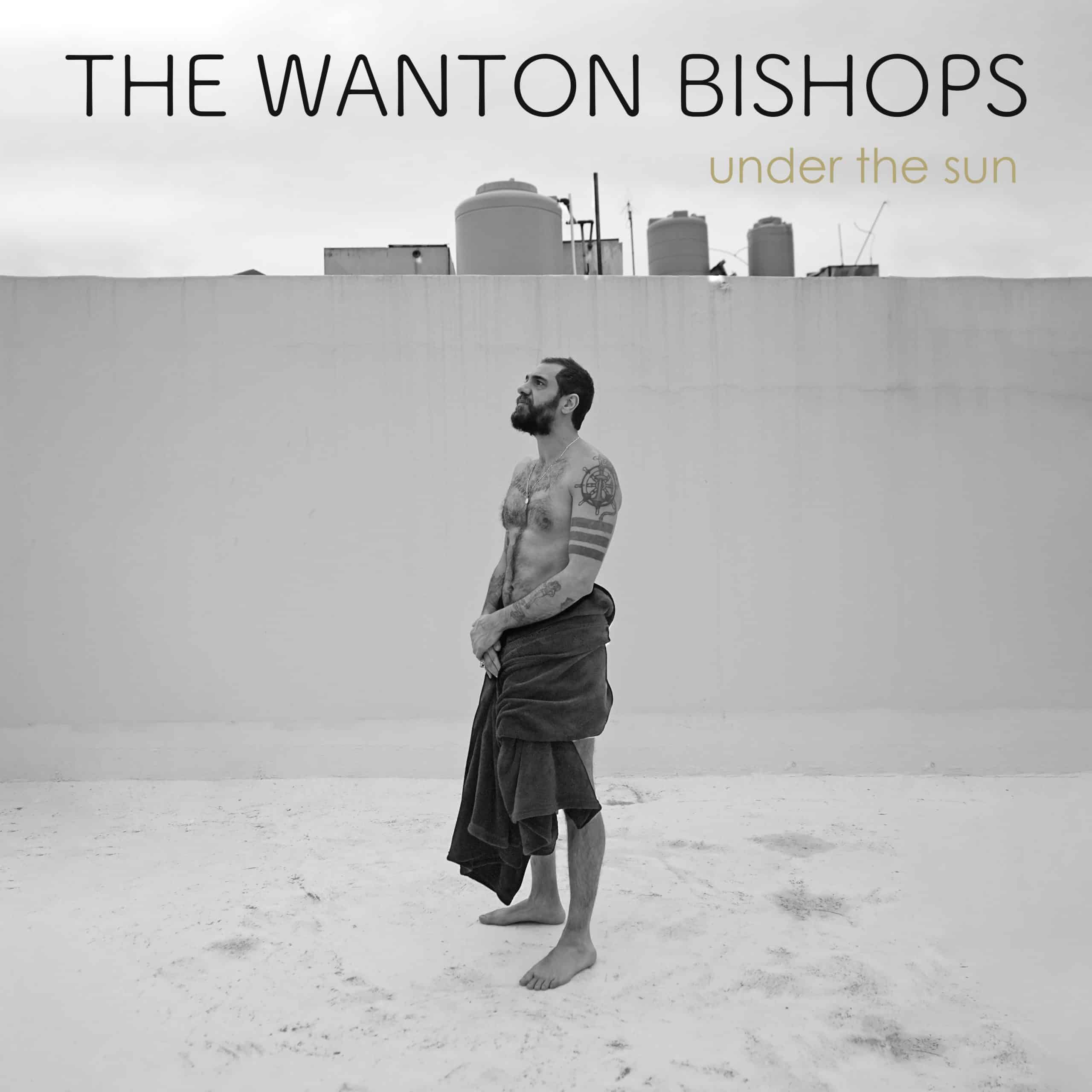 THE WANTON BISHOPS - Under The Sun