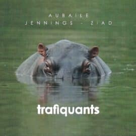Aubaile, Jennings, Ziad - Trafiquants