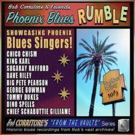 BOB CORRITORE & FRIENDS - Phoenix Blues Rumble