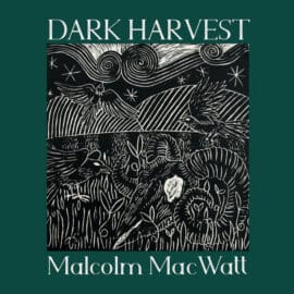 Malcolm MacWATT - Dark Harvest