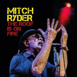 MITCH RYDER - The Roof Is On Fire