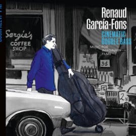 RENAUD GARCIA-FONS - Cinematic Double Bass - Music For Imaginary Films