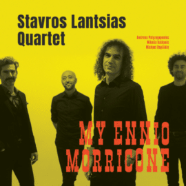 STAVROS LANTSIAS QUARTET - My Ennio Morricone