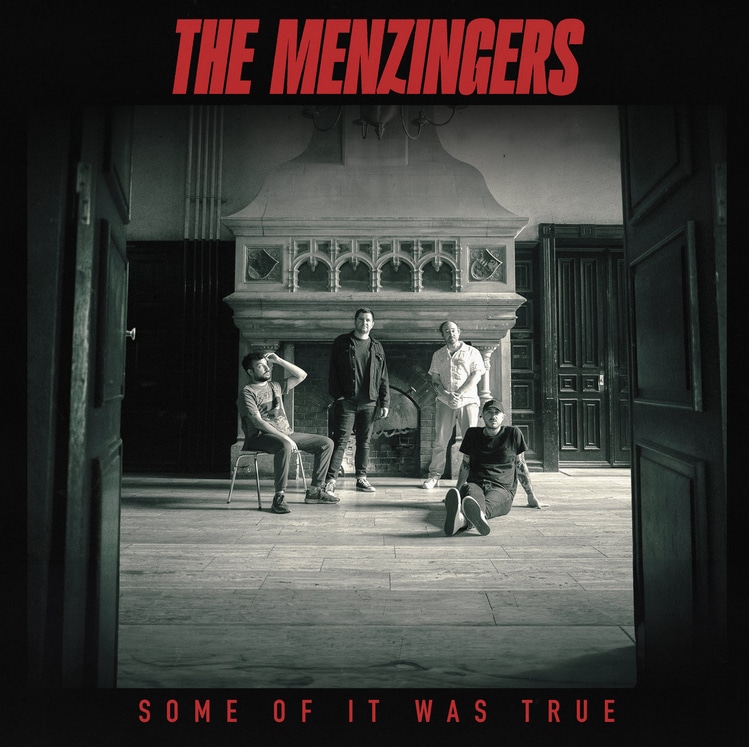 THE MENZINGERS - Some Of It Was True