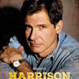 Harrison FORD - L’étoffe d'un héros
