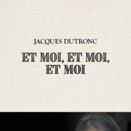 JACQUES DUTRONC - Et moi, et moi, et moi