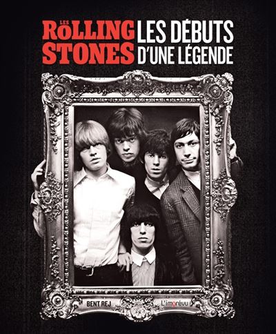 ROLLING STONES - LES DEBUTS D'UNE LEGENDE