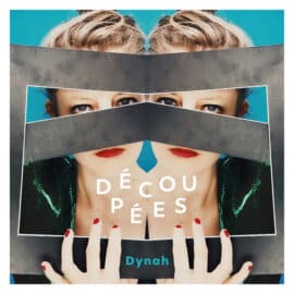 Dynah, le clip de Découpées