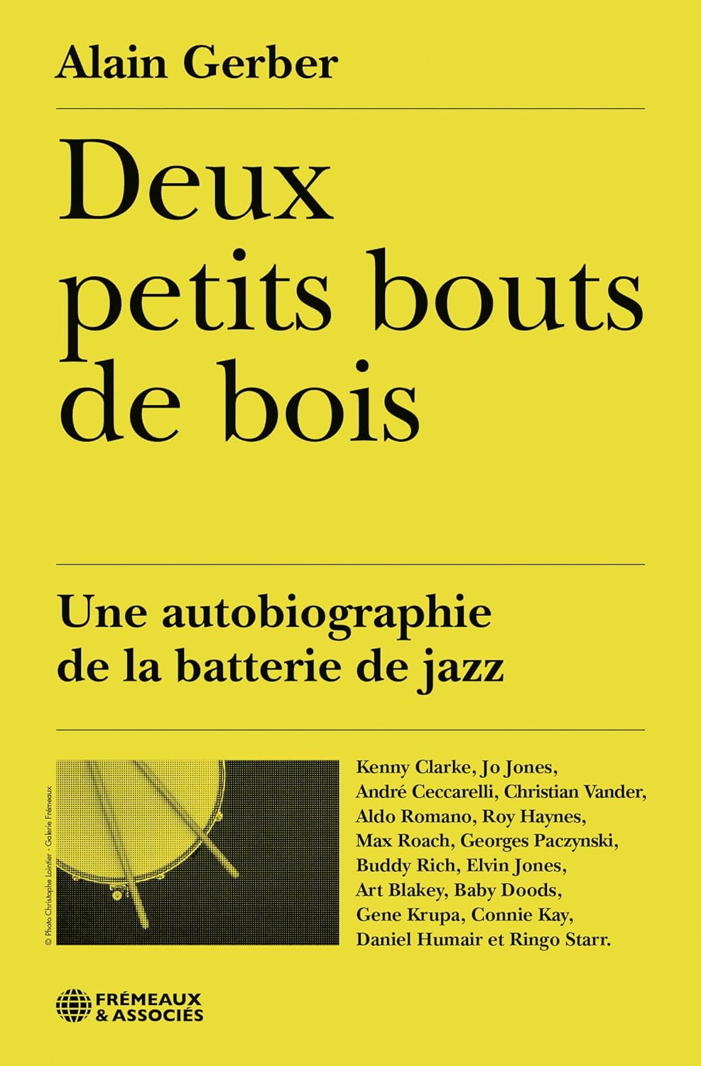 Deux petits bouts de bois - Une autobiographie de la batterie de jazz