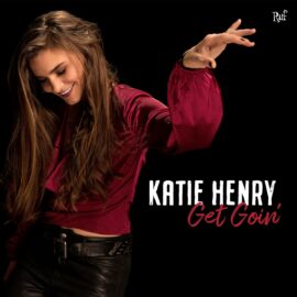 KATIE HENRY - Get Goin'