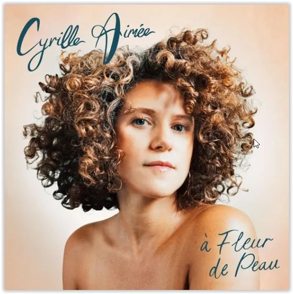 Cyrille Aimée - A Fleur de Peau