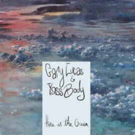 GARY LUCAS & YASS BODY - Here Is The Ocean