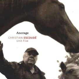 Christian Escoudé Unit Five - Ancrage