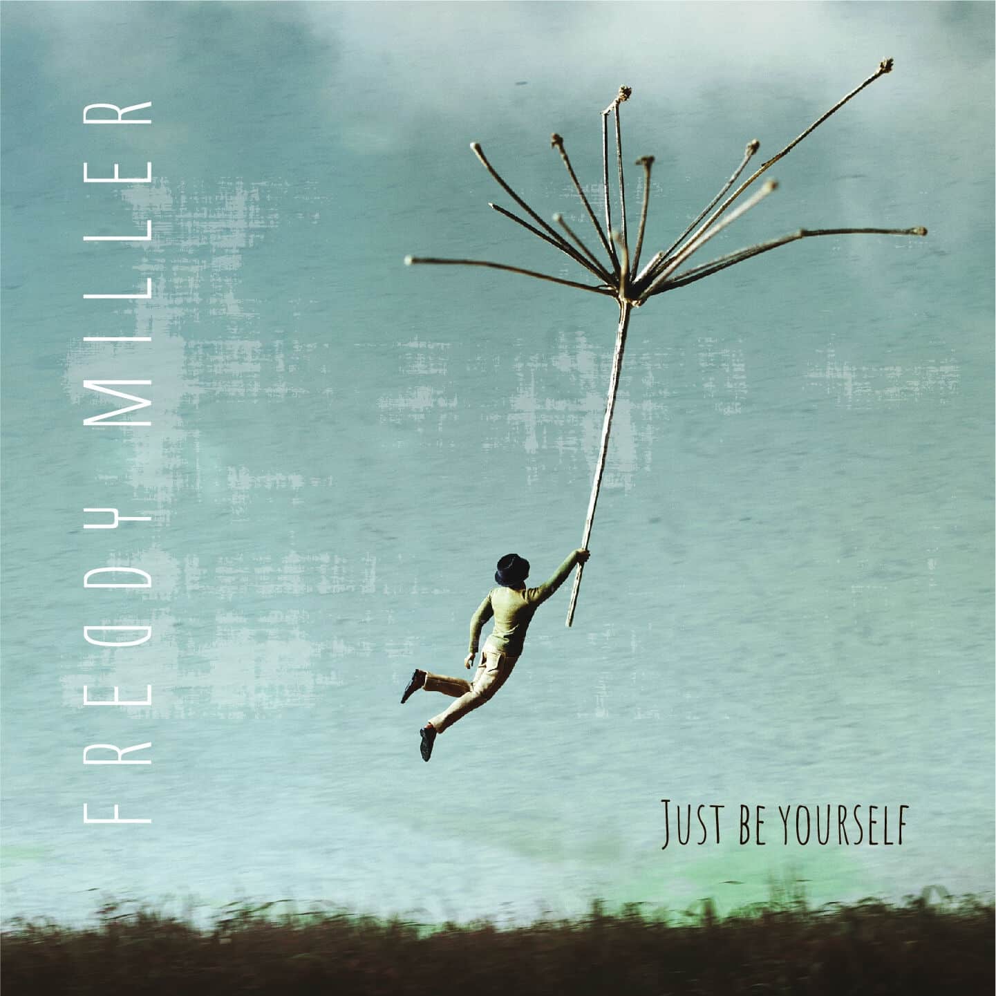 FREDDY MILLER - Just Be Yourself