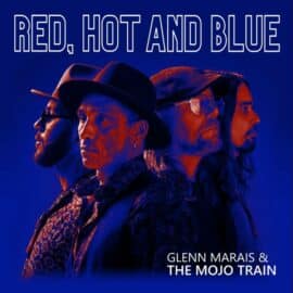 GLENN MARAIS & THE MOJO TRAIN - Red, Hot And Blue