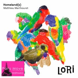 HOMELAND(S) MATTHIEU MARTHOURET - Lori