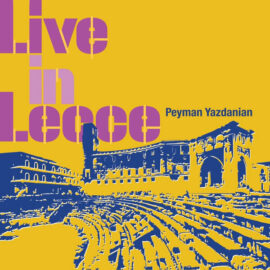 Peyman Yazdanian: nouvel album Live In Lecce