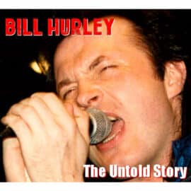 BILL HURLEY - THE UNTOLD STORY