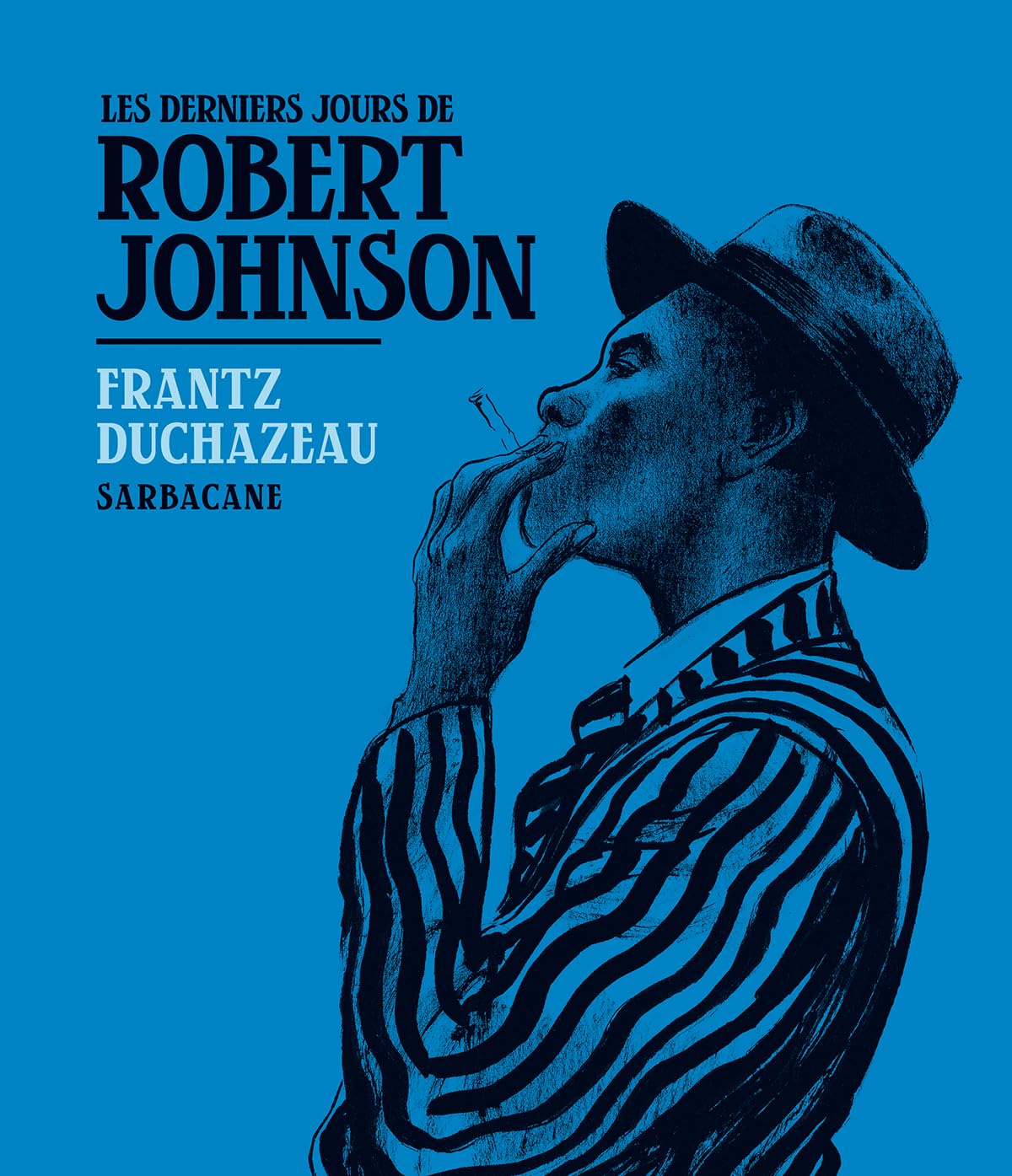 LES DERNIERS JOURS DE ROBERT JOHNSON