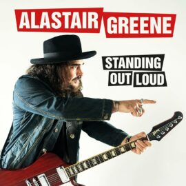 ALASTAIR GREENE - Standing Out Loud