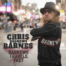 CHRIS "BADNEWS" BARNES - BadNews Travels Fast