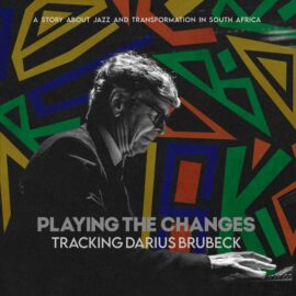 PLAYING THE CHANGES - TRACKING DARIUS BRUBECK