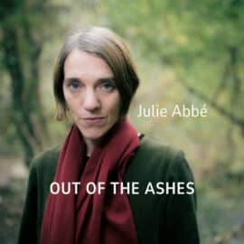 JULIE ABBÉ - Out Of The Ashes