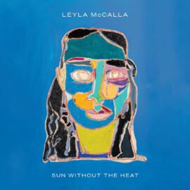 LEYLA McCALLA - Sun Without The Heat (FR review)