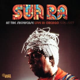 Sun Ra - At The Showcase Live in Chicago 1976-1977 (2 CDS) or (2 LPS)