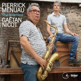 Pierrick Menuau & Gaëtan Nicot - The Nearness