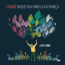 Itiberê Orquestra Família Da França: album Live In Paris