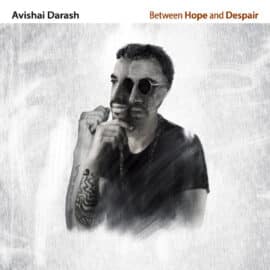 Avishai Darash – Hope and Despair (ENG review)