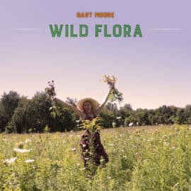 BART MOORE - Wild Flora